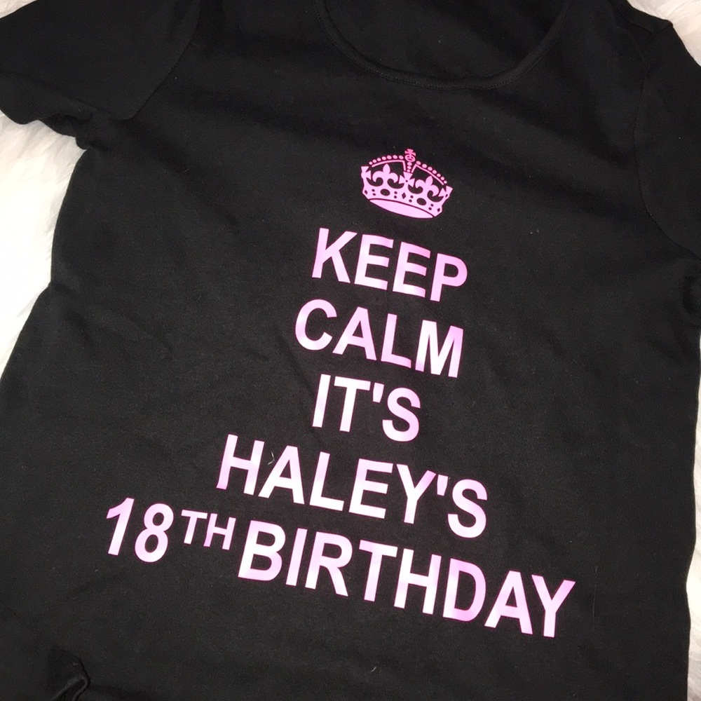 KEEP CALM ITS HALEY’S 18TH BIRTHDAY